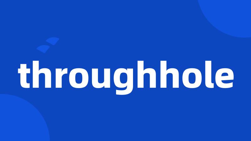 throughhole