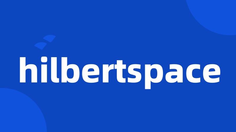 hilbertspace