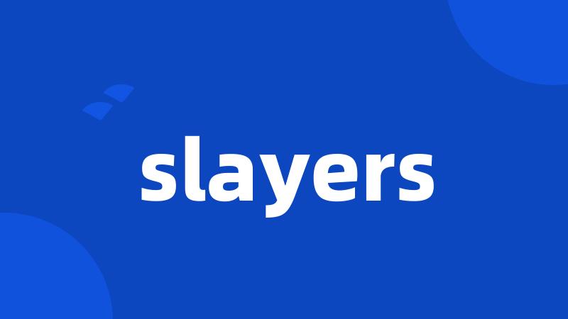 slayers