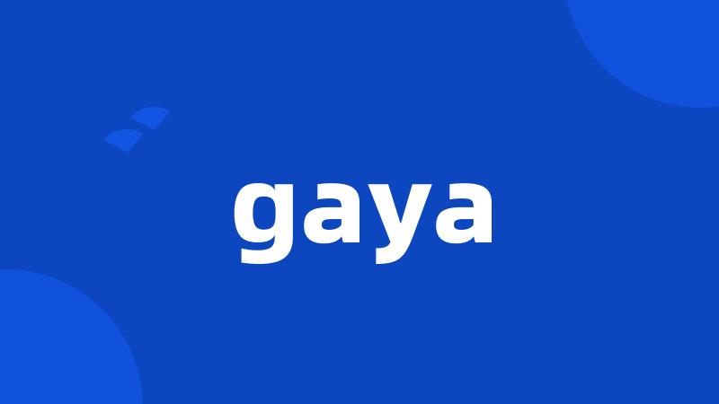 gaya