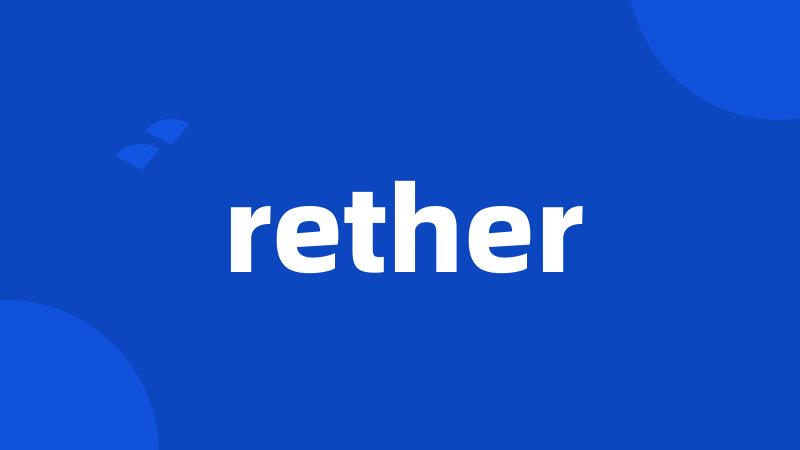 rether