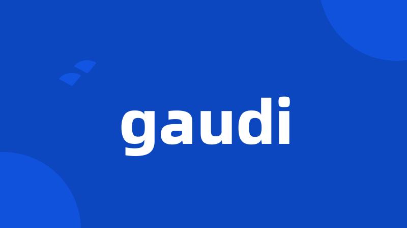 gaudi