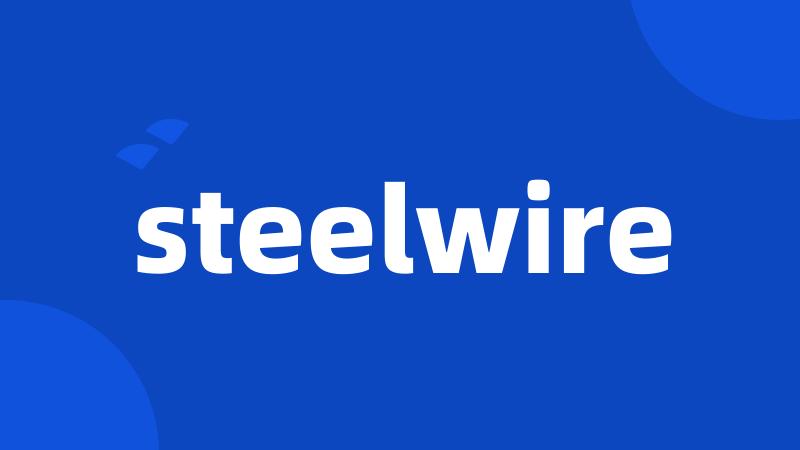 steelwire