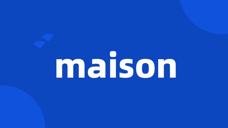 maison