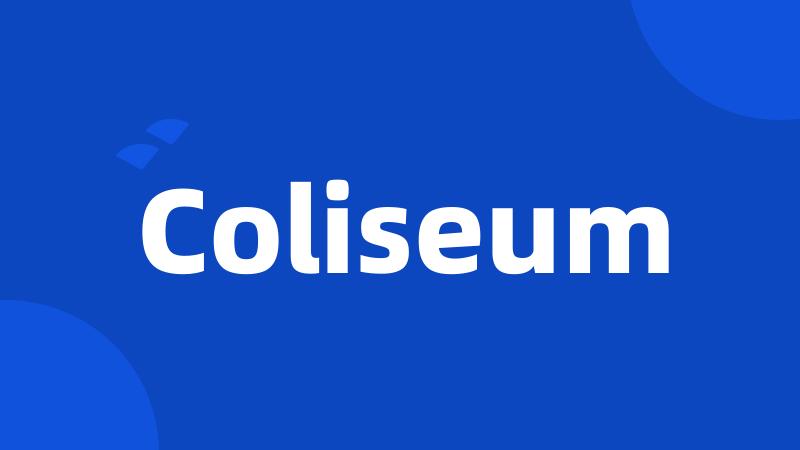 Coliseum