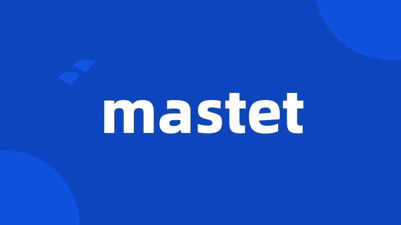 mastet