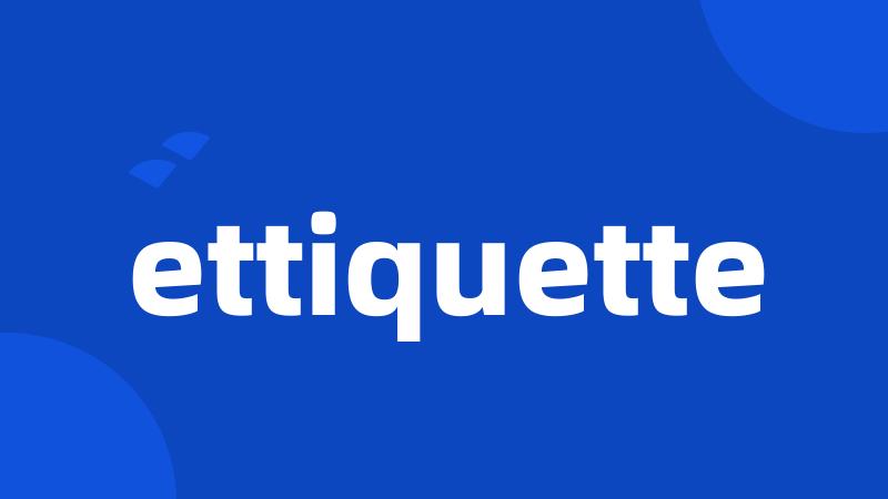 ettiquette