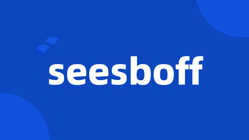 seesboff