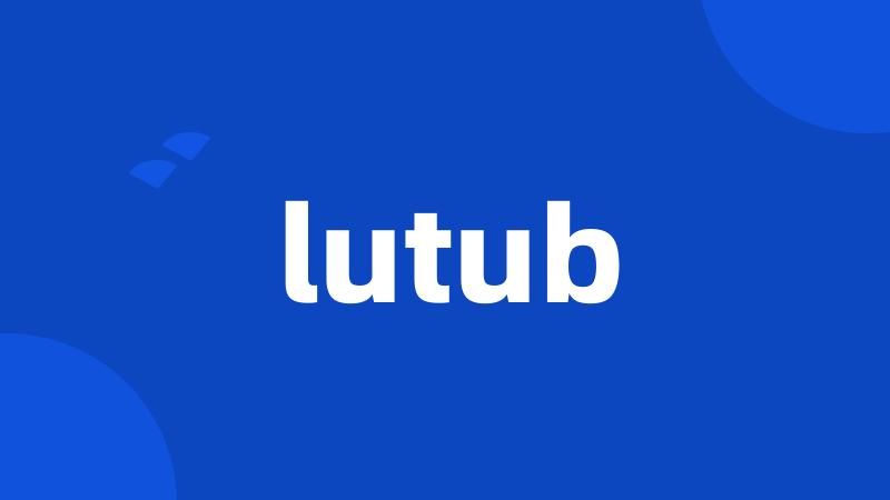 lutub